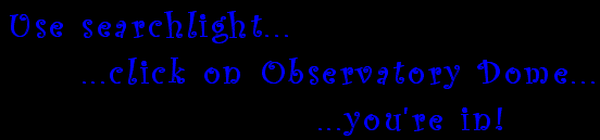 Use searchlight... Click on Observatory Dome... you're in!